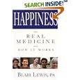 Happiness the Real Medicine And How It Works by Blair Lewis