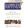 Happiness the Real Medicine And How It Works by Blair Lewis
