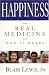 Happiness the Real Medicine And How It Works