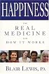 Happiness the Real Medicine And How It Works