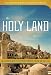 The Holy Land: An Illustrated Guide to Its History, Geography, Culture, and Holy Sites (Illustrated Bible Handbooks)