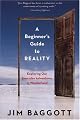 A Beginner's Guide to Reality: Exploring Our Everyday Adventures in Wonderland