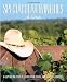 Spectacular Wineries of Texas: A Captivating Tour of Established, Estate and Boutique Wineries (Spectacular Wineries series)