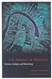 The mangle in practice : science, society, and becoming