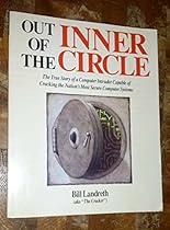 Out of the Inner Circle: The True Story of a Computer Intruder Capable of Cracking the Nation's Most Secure Computer Systems (Tempus)