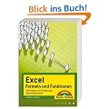 Excel Formeln und Funktionen: 400 Beispiele, mit Praxisl�sungen, selbst programmieren