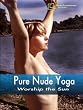 Pure Nude Yoga- Worship the Sun