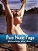 Pure Nude Yoga- Worship the Sun - Digital Download Pure Nude Yoga- Worship the Sun - Digital Download