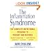 The Inflammation Syndrome: The Complete Nutritional Program to Prevent and Reverse Heart Disease, Arthritis, Diabetes, Allergies, and Asthma