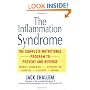 The Inflammation Syndrome: The Complete Nutritional Program to Prevent and Reverse Heart Disease, Arthritis, Diabetes, Allergies, and Asthma