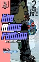 The Minus Faction - Episode Two: Crossfire (Volume 2) The Minus Faction - Episode Two: Crossfire (Volume 2)