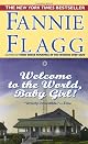 Welcome to the World, Baby Girl!: A Novel (Ballantine Reader's Circle)