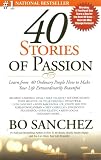 40 Stories of Passion: Learn From 40 Ordinary People How to Make Your Life Extraordinarily Beautiful