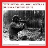 THE MP38, 40, 40/1 AND 41 SUBMACHINEGUN (Propaganda Photo)