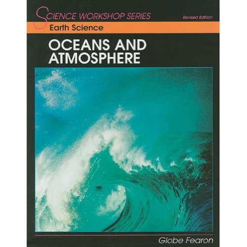 SCIENCE WORKSHOP SERIES:EARTH SCIENCE/OCEANS & ATMOSPHERE STUDENT       EDITION 2000C
