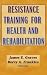 Books : Resistance Training for Health and Rehabilitation