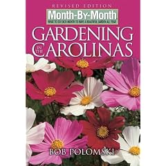 Month-By-Month Gardening in the Carolinas: What to Do Each Month to Have a Beautiful Garden All Year