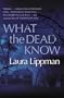 What the Dead Know.