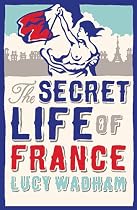 The Secret Life of France