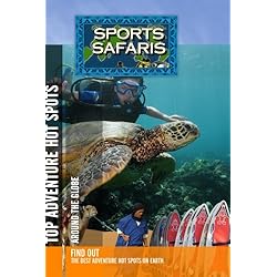 Sports Safaris Top Adventure Hot Spots Around the Globe