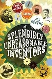 The lives, loves and deaths of splendidly unreasonable inventors