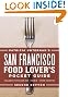 San Francisco Food Lover's Pocket Guide (Patricia Unterman's San Francisco Food Lover's Pocket Guide)