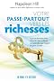 Votre passe-partout vers les richesses : Lisez et devenez riche, riche de cette richesse immat�rielle que l'argent ne peut acheter