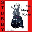 Stubby the Magic Rope An Art and Sensitivity Experience for Children