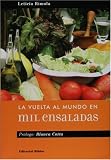 La vuelta al mundo en mil ensaladas (Spanish Edition)