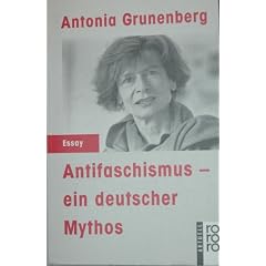Antifaschismus, ein deutscher Mythos. ( aktuell).