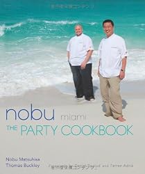 Nobu Miami: The Party Cookbook