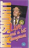 PAT SHORTT LIVE....AND A BIT DANGEROUS.