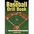 The Baseball Drill Book (The Drill Book Series)