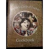 Sophie's Circle of Friends Cookbook