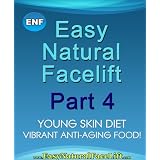 EasyNaturalFaceliftpart4YoungSkinDiet-VibrantAnti-agingFood