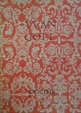 Yvan Goll: Selected Poems: in New Translations By Robert Bly, George Hitchcock, Galway Kinnell and Paul Zweig