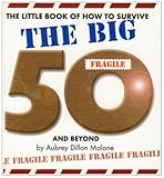 The little book of how to survive the big 50 and beyond