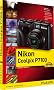Nikon Coolpix P7100: Funktionen und Men�s praxisnah erkl�rt