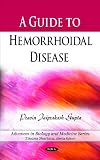 A Guide to Hemorrhoidal Disease (Advances in Biology and Medicine)