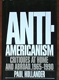 Anti-Americanism : critiques at home and abroad 1965-1990