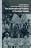 The international politics of nuclear waste