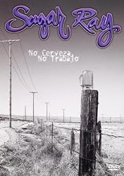 Sugar Ray - No Cerveza, No Trabaja