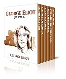 George Eliot Six Pack - Middlemarch, Daniel Deronda, Silas Marner, The Lifted Veil, The Mill on the Floss and Adam Bede (Illustrated with links to free ... all six books) (Six Pack Classics Book 8)