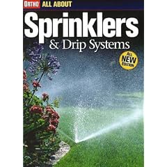 All About Sprinklers and Drip Systems (Ortho's All About Gardening)