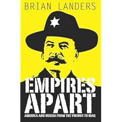 Empires Apart: America and Russia from the Vikings to Iraq