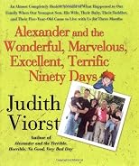 Alexander and the Wonderful, Marvelous, Excellent, Terrific Ninety Days: An Almost Completely Honest Account of What Happened to Our Family When Our Youngest ... Came to Live with Us for Three Months