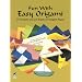 Fun with Easy Origami: 32 Projects and 24 Sheets of Origami Paper (Dover Origami Papercraft)