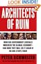 Architects of Ruin: How big government liberals wrecked the global economy---and how they will do it again if no one stops them