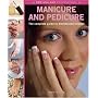 New Holland Professional: Manicure and Pedicure: The Complete Guide to Professional Results