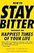 How to Stay Bitter Through the...